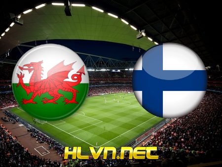 Soi kèo nhà cái, Tỷ lệ cược Wales vs Phần Lan – 02h45 – 19/11/2020